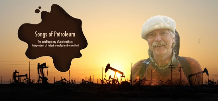 Songs of Petroleum - the Autobiography of Jan Lundberg, Ecology Activist