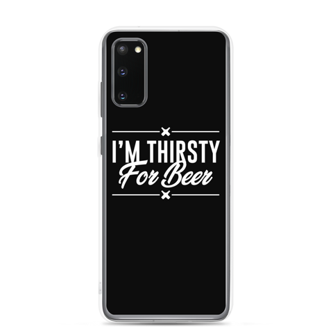 I'm Thirsty For Beer - Samsung Phone Case