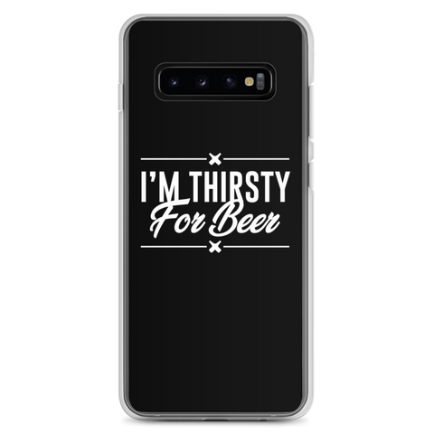 I'm Thirsty For Beer - Samsung Phone Case