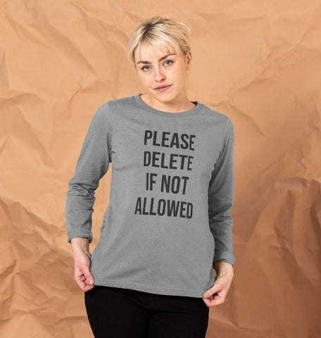 Please Delete Women's Long Sleeve T-Shirt