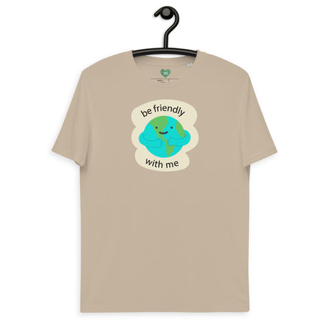 Be Friendly With Me Unisex Organic Cotton T-Shirt