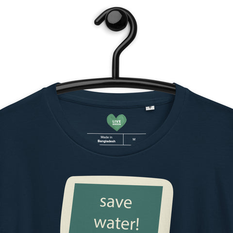 Save Water Unisex Organic Cotton T-Shirt