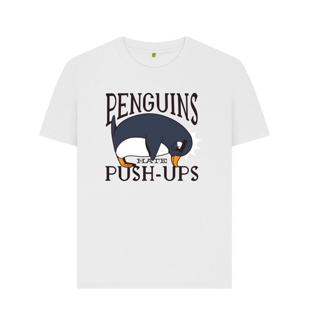 White Penguins Hate Push-Ups Women's T-Shirt